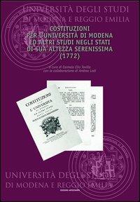 Costituzioni per l'Università di Modena e altri studi negli Stati di sua altezza serenissima 1772. Ediz. italiana e inglese - Carmelo E. Tavilla - copertina