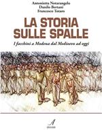La storia sulle spalle. I facchini a Modena dal Medioevo a oggi
