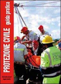 Protezione civile. Guida pratica - Alessandro Annovi,Angela Pezzillo - copertina