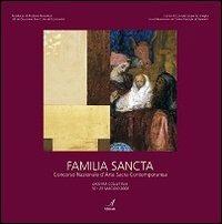 Familia sancta. Concorso nazionale d'arte sacra contemporanea - copertina