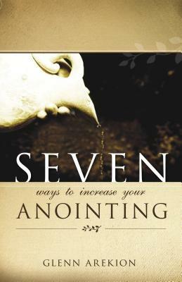 Seven ways to increase your anointing - Glenn Arekion - copertina