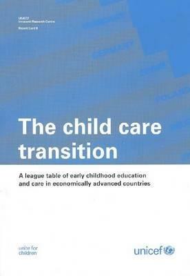The child care transition. A league table of early childhood education and care in economically advanced countries - Peter Adamson - copertina