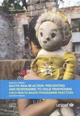 South Asia in action. Preventing and responding to child trafficking. Child rights-based programme practices - copertina