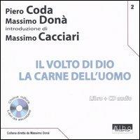 Il volto di Dio. La carne dell'uomo. Con CD Audio - Piero Coda,Massimo Donà - copertina