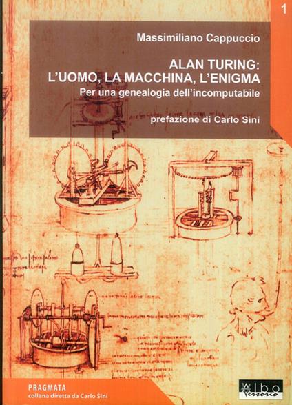 Alan Turing: l'uomo. la macchina, l'enigma - Massimiliano Cappuccio - copertina