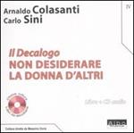 Il Decalogo. Con CD Audio. Vol. 4: Non desiderare la donna d'altri