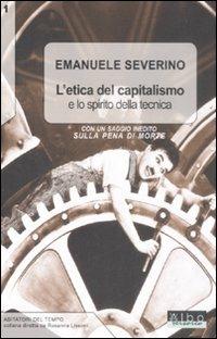 L' etica del capitalismo e lo spirito della tecnica-Sulla pena di morte - Emanuele Severino - copertina