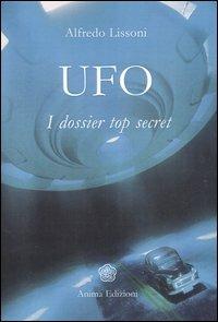 UFO. I dossier top secret - Alfredo Lissoni - copertina