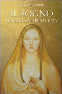 Il sogno di Maria Maddalena - M. Sion Crucitti - copertina