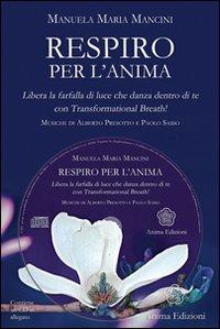 Respiro per l'anima. Libera la farfalla di luce che danza dentro di tecon Trasformational breath®. Con CD Audio - Manuela M. Mancini - copertina