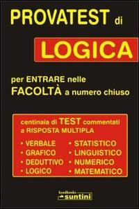 Provatest di logica per entrate nelle facoltà a numero chiuso - Marilena Albanese,Grazia Mercurio - copertina