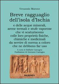 Breve ragguaglio dell'isola d'Ischia e delle acque minerali, arene termali e stufe vaporose che vi scaturiscono colle loro proprietà fisiche, chimiche e medicinali - Venanzio Marone - copertina