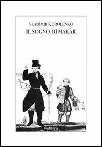 Il sogno di Makàr - Vladimir Korolenko - copertina