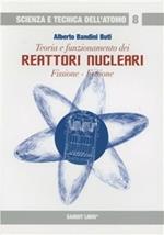 Teoria e funzionamento dei reattori nucleari. Fissione, fusione