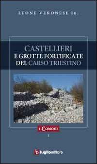 Castellieri e grotte fortificate del Carso triestino - Leone jr. Veronese - copertina