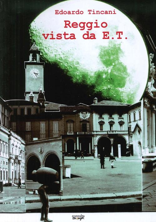 Reggio vista da E.T. - Edoardo Tincani - copertina