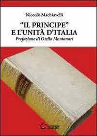«Il Principe» e l'unità d'Italia - Niccolò Machiavelli - copertina