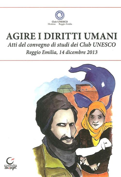 Agire i diritti umani. Atti del Convegno dei Club Unesco del 14 dicembre 2013 - copertina