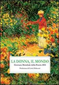 La donna, il mondo. Giornata mondiale della poesia 2014 - copertina