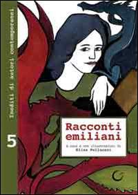 Racconti emiliani. Inediti di autori contemporanei. Vol. 5 - copertina