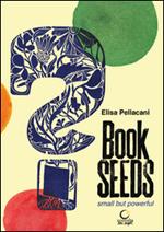 Book seeds. Small but powerful