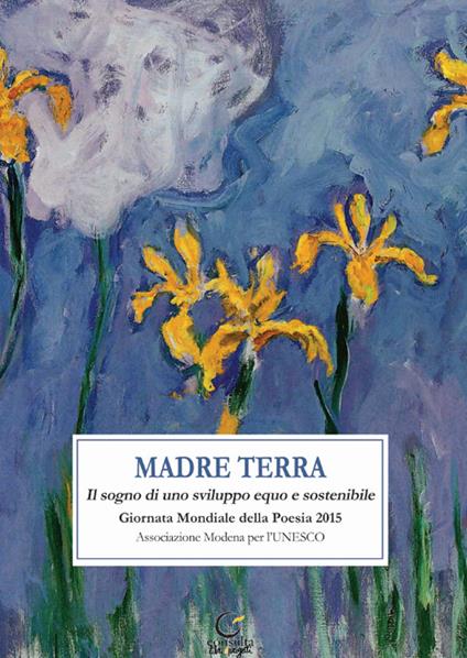 Madre terra. Il sogno per uno sviluppo equo e sostenibile. Giornata mondiale della poesia 2015 - copertina