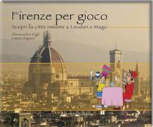 Firenze per gioco. Scopri la città insieme a Leodan e Mugo