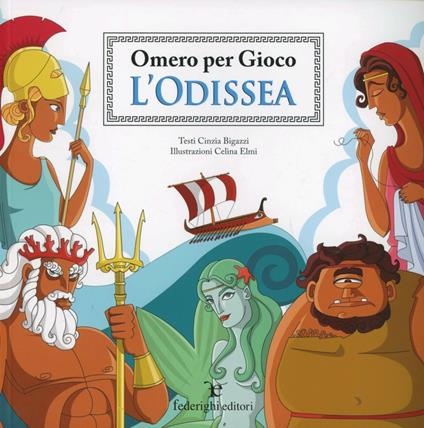 L'Odissea. Omero per gioco. Ediz. illustrata - Cinzia Bigazzi - copertina