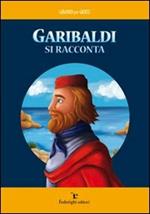 Garibaldi si racconta