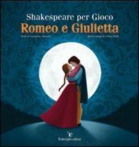 Shakespeare per gioco. Romeo e Giulietta - Valentina Orlando - copertina