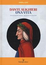 Dante Alighieri. Una vita