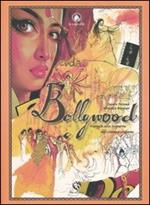 Bollywood. Viaggio alla scoperta del cinema indiano