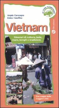 Vietnam. Itinerari di cultura, isole, mare, templi e tradizioni - Angela Ciampagna,Enrico Maraffino - copertina