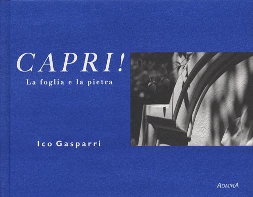 Capri! La foglia e la pietra. Ediz. illustrata - Ico Gasparri - copertina