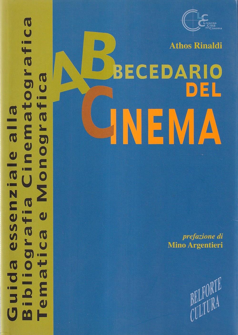 Abbecedario del cinema. Guida essenziale alla bibliografia cinematografica tematica e monografica