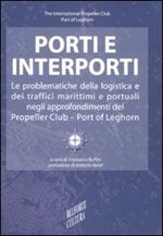 Porti e interporti. Le problematiche della logistica e dei traffici marittimi e portuali negli approfondimenti del Propeller club-Port of Leghorn