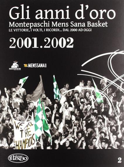Gli anni d'oro. Montepaschi mens sana basket. Le vittorie, i volti, i ricordi... dal 2000 ad oggi. Vol. 2 - copertina