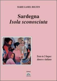 Sardegna, isola sconosciuta. Testo danese e italiano a fronte - Marie Gamel Holten - copertina