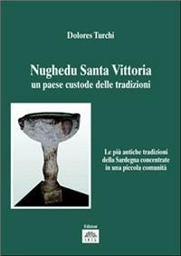 Nughedu Santa Vittoria. Un paese custode delle tradizioni - Dolores Turchi - copertina