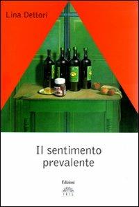 Il sentimento prevalente - Lina Dettori - copertina