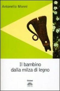Il bambino dalla milza di legno - Antonello Monni - copertina