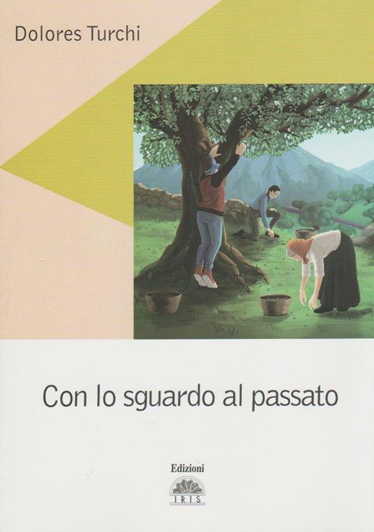 Con lo sguardo al passato - Dolores Turchi - copertina