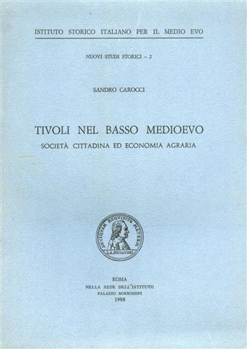 Tivoli nel basso medioevo. Società cittadina ed economia agraria - Sandro Carocci - copertina