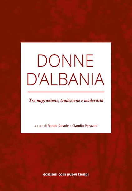 Donne D'Albania. Tra migrazione, tradizione e modernità - copertina
