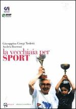 La vecchiaia per sport