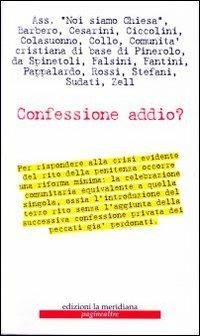 Confessione addio? Crisi della Penitenza e celebrazione comunitaria - copertina