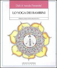 Lo yoga dei bambini. Educare a crescere nella conoscenza di sé - M. Rosa Terzi - copertina