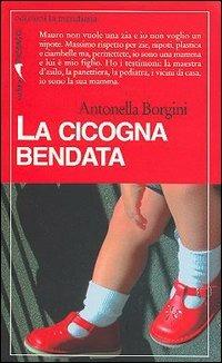 La cicogna bendata - Antonella Borgini - copertina