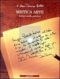 Mistica arte. Lettere sulla politica. Con CD Audio - Antonio Bello - copertina