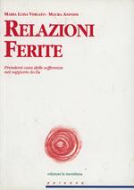 Relazioni Ferite. Prendersi cura delle sofferenze nel rapporto Io-Tu